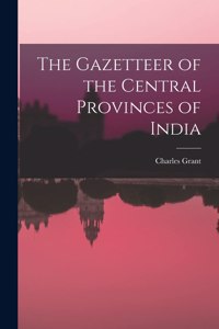 Gazetteer of the Central Provinces of India