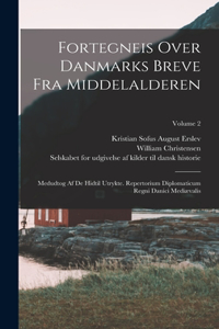 Fortegneis Over Danmarks Breve Fra Middelalderen