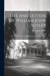 Life And Letters Of William John Butler