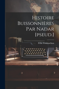 Histoire Buissonnières Par Nadar [pseud.]