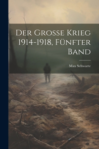 grosse Krieg 1914-1918, Fünfter Band