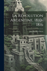 Révolution Argentine, 1810-1816