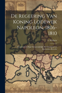 De Regeering Van Koning Lodewijk Napoleon, 1806-1810