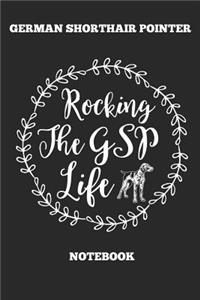 German Shorthair Pointer Rocking The GSP Life Notebook