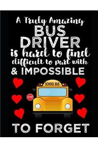 A Truly Amazing Bus Driver Is Hard To Find, Difficult To Part With And Impossible To Forget