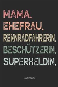 Mama. Ehefrau. Rennradfahrerin. Beschützerin. Superheldin. - Notizbuch