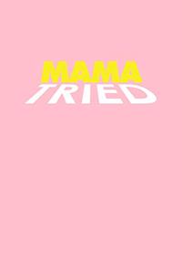 Mama Tried