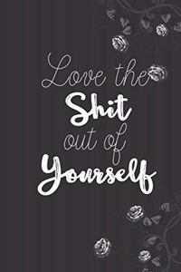 Love the Shit out of Yourself