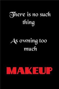 There Is No Such Thing As Owning Too Much Makeup