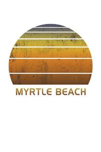 Myrtle Beach: Notebook Paper For Work, Home or School With Lined Wide Ruled White Sheets. Vintage Sunset Note Pad Composition Journal For Family Vacations. Back T