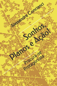 Sonhos, Planos e Ação!