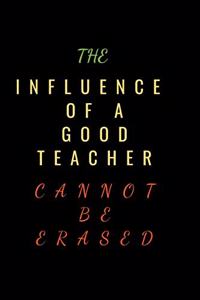 The Influence of a Good Teacher Cannot Be Erased