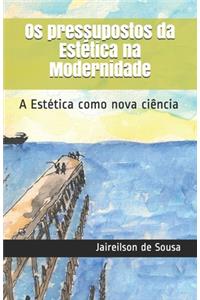 Os pressupostos da Estética na Modernidade