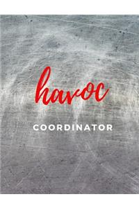 Havoc Coordinator: The perfect wide ruled lined notebook to write down your feelings, take notes, make list or corrdinate chaos.