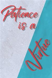 Patience Is A Virtue
