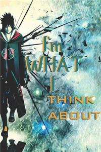 I'm what I think about