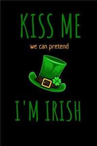 Kiss Me We Can Pretend I'm Irish