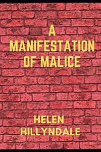 Manifestation of Malice