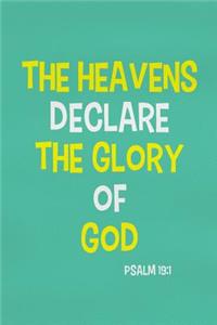 The Heavens Declare the Glory of God - Psalm 19