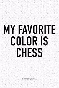 My Favorite Color Is Chess