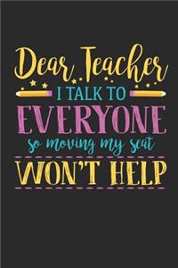 Dear Teacher I Talk to Everyone So Moving My Seat Won't Help