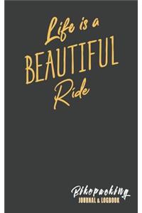 Life Is a Beautiful Ride Bikepacking Journal & Logbook