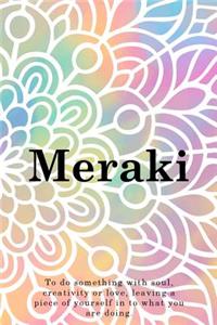 Meraki To Do Something With Soul, Creativity Or Love, Leaving A Piece Of Yourself In To What You Are Doing