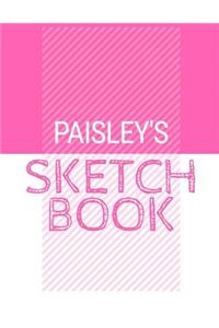 Paisley's Sketchbook: Personalized names sketchbook with name: 120 Pages