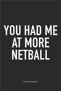 You Had Me At More Netball