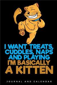 I Want Treats, Cuddles, Naps And Playing I'm Basically A Kitten