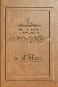 Fragile Flower, Strong Roots
