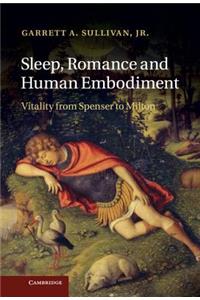 Sleep, Romance and Human Embodiment