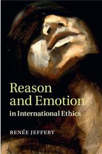 Reason and Emotion in International Ethics