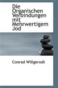 Die Organischen Verbindungen Mit Mehrwertigem Jod