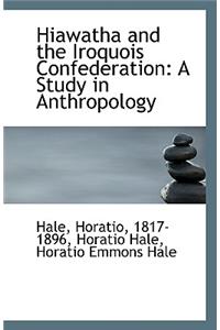 Hiawatha and the Iroquois Confederation