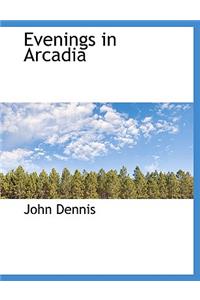 Evenings in Arcadia