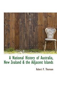 A National History of Australia, New Zealand & the Adjacent Islands