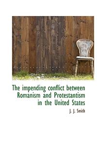 The Impending Conflict Between Romanism and Protestantism in the United States