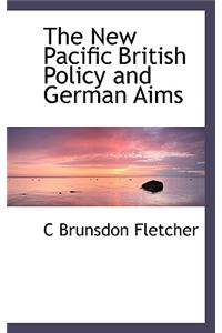The New Pacific British Policy and German Aims