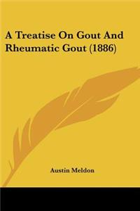 Treatise On Gout And Rheumatic Gout (1886)