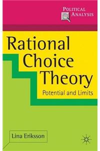 Rational Choice Theory : Potential and Limits