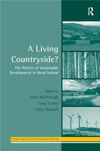 A Living Countryside?: The Politics of Sustainable Development in Rural Ireland