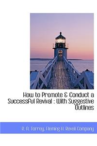 How to Promote & Conduct a Successful Revival