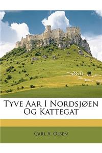 Tyve AAR I Nordsjøen Og Kattegat