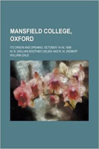 Mansfield College, Oxford; Its Origin and Opening, October 14-16, 1889