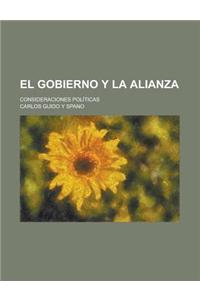 El Gobierno y La Alianza; Consideraciones Politicas