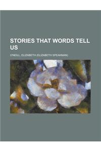 Stories That Words Tell Us