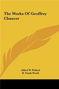 The Works of Geoffrey Chaucer