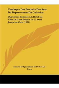 Catalogue Des Produits Des Arts Du Departement Du Calvados