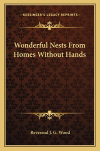 Wonderful Nests From Homes Without Hands
